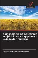 Komunikacja na obszarach wiejskich: sila napedowa i katalizator rozwoju (Polish Edition) 6209880274 Book Cover