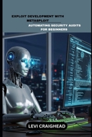 Exploit Development With Metasploit: Automating Security Audits For Beginners (Metasploit for Developers) B0FL1HSJXH Book Cover