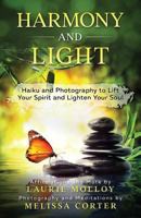 Harmony and Light: Haiku and Photography to Lift Your Spirit and Lighten Your Soul 0998757624 Book Cover