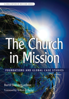 The Church in Mission: Foundations and Global Case Studies 0878080538 Book Cover