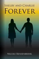 Shelby and Charlie Forever 1500285846 Book Cover