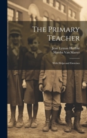 The Primary Teacher: With Helps and Exercises 1022164589 Book Cover