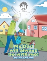 My Dad will always be with me! B0CBCNY46F Book Cover