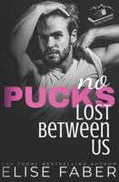 No Pucks Lost Between US (Rush Hockey) 163749095X Book Cover