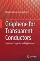 Graphene for Transparent Conductors: Synthesis, Properties and Applications 1493946080 Book Cover