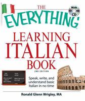 The Everything Learning Italian Book: Speak, write, and understand basic Italian in no time 1605500925 Book Cover