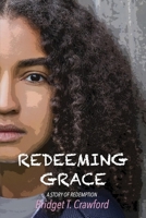 Redeeming Grace : A Story of Redemption 1098306465 Book Cover