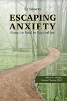 Escaping Anxiety: Along the Road to Spiritual Joy 0999667084 Book Cover