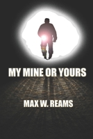 My Mine or Yours: A novel from the files of Eric Bonfield, Private Detective-Geologist, Book 2 B091WL6BYF Book Cover