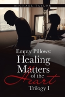 Empty Pillows: Healing Matters of the Heart: Trilogy I 1669827739 Book Cover