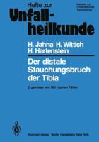 Der distale Stauchungsbruch der Tibia: Ergebnisse von 583 frischen Fällen (Hefte zur Zeitschrift "Der Unfallchirurg") (German Edition) 3540094350 Book Cover