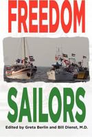 Freedom Sailors: The Maiden Voyage of the Free Gaza movement and how we succeeded in spite of ourselves 0615654894 Book Cover