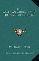 The Gallican Church And The Revolution 1346270090 Book Cover