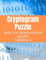 Cryptogram Puzzle: Cryptogram Game Book With Inspirational Quotes for Adults Vol 2 B08XFK9MRB Book Cover