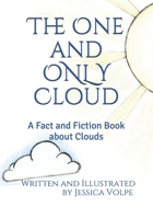 The One and ONLY Cloud: A Fact and Fiction Book about Clouds 1791956378 Book Cover