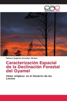 Caracterizaci�n Espacial de la Declinaci�n Forestal del Oyamel 6203877050 Book Cover