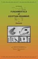 Fundamentals of Egyptian Grammar, I: Elements (reprint with Minor Additions and Corrections) 0967475112 Book Cover