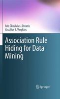 Association Rule Hiding for Data Mining 1441965688 Book Cover