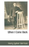 When I Come Back (1919) 116513859X Book Cover