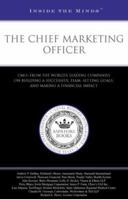 The Chief Marketing Officer: CMOs from the Worlds Leading Companies on Building a Successful Team, Setting Goals, and Making a Financial Impact (Inside the Minds) 1596223294 Book Cover