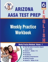 Arizona : 6th Grade ELA Test Prep : Weekly Practice Work Book , Volume 1: ( Weeks : 1-15 ) (Arizona State Test prep by Math-Knots) B0CD91NFV3 Book Cover