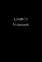 Loretta's Notebook: Notebook / Journal / Diary - 6 x 9 inches (15,24 x 22,86 cm), 150 pages. 1691187585 Book Cover