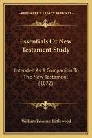 Essentials Of New Testament Study: Intended As A Companion To The New Testament 1346183643 Book Cover