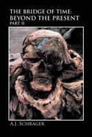 The Bridge of Time: Beyond the Present Part II 1465348670 Book Cover