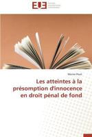 Les Atteintes a la Pra(c)Somption D'Innocence En Droit Pa(c)Nal de Fond 3841738966 Book Cover