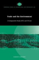 Trade and the Environment: A Comparative Study of EC and Us Law 0521065682 Book Cover