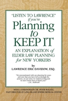 Planning To Keep It: An Explanation of Elder Law Planning for New Yorkers B096TQ6XMG Book Cover