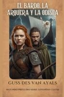 Bardo, la Arquera y la Odisea: "El Immram Curaig Maele Dúin y el viaje de Odiseo: Dos mitos, un destino" (LEYENDAS CELTAS) B0G2586HWJ Book Cover