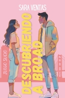 Descubriendo a Broad (JUEGO SUCIO (Romántica New Adult)) 1092361030 Book Cover
