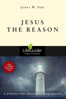 Jesus the Reason (Lifeguide Bible Studies) 0830830804 Book Cover