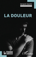 La douleur (Ethique Et Pratique Médicale) (French Edition) 2140276795 Book Cover