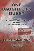 One Daughter's Quest: Following My Father's Bootprints in Italy During World War II B08L812518 Book Cover