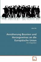 Annäherung Bosnien und Herzegowinas an die Europäische Union 3639364090 Book Cover