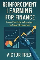 Reinforcement Learning for Finance: From Portfolio Allocation to Smart Execution B0G58KKM34 Book Cover