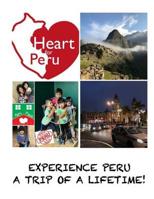 Experiencing Peru: A Trip of a Lifetime! 1987702859 Book Cover