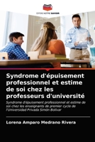 Syndrome d'épuisement professionnel et estime de soi chez les professeurs d'université 6203347949 Book Cover