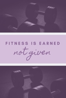 Personal Trainer Notebook: Notepad For The Dedicated Personal Trainer | "Fitness Is Earned Not Giver" 1658745124 Book Cover