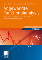 Angewandte Funktionalanalysis: Motivationen Und Methoden Fur Mathematiker Und Wirtschaftswissenschaftler 3835101331 Book Cover