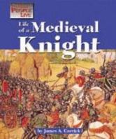 Life of a Medieval Knight (Way People Live) 1560068175 Book Cover