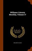 Williams Literary Monthly, Volume 17 114613309X Book Cover