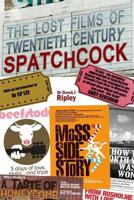 The Lost Films of 20th Century Spatchcock 0957314116 Book Cover