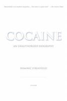 Cocaine: An Unauthorized Biography 0753506270 Book Cover