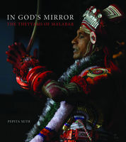 In God's Mirror: The Theyyams of Malabar 1785514113 Book Cover
