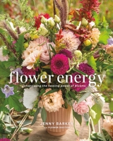Flower Energy: Channeling the Healing Power of Blooms 0762489065 Book Cover