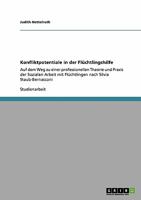 Konfliktpotentiale in der Fl�chtlingshilfe: Auf dem Weg zu einer professionellen Theorie und Praxis der Sozialen Arbeit mit Fl�chtlingen nach Silvia Staub-Bernasconi 3638941124 Book Cover