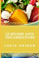 LE RÉGIME ANTI-INFLAMMATOIRE (French Edition) B0DQCP42FX Book Cover